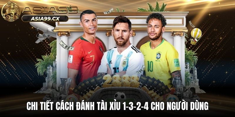 Chi tiết cách đánh tài xỉu 1-3-2-4 dành cho hội viên tại ASIA99