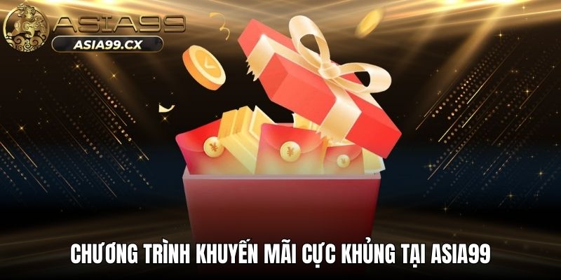 Chương trình khuyến mãi cực khủng tại ASIA99
