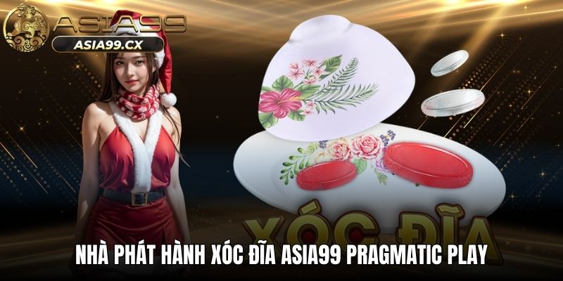 Nhà phát hành xóc đĩa Asia99 Pragmatic Play