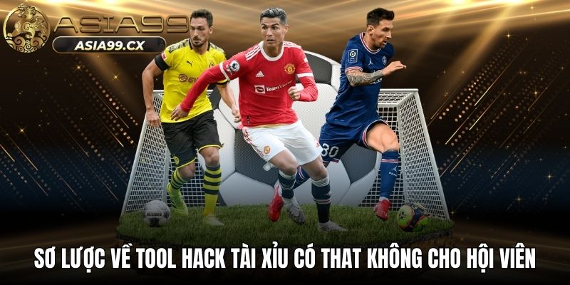 Sơ lược về tool hack tài xỉu có that không cho hội viên