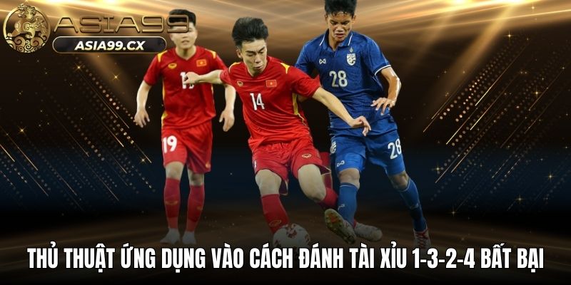 Thủ thuật ứng dụng vào cách đánh tài xỉu 1-3-2-4 bất bại