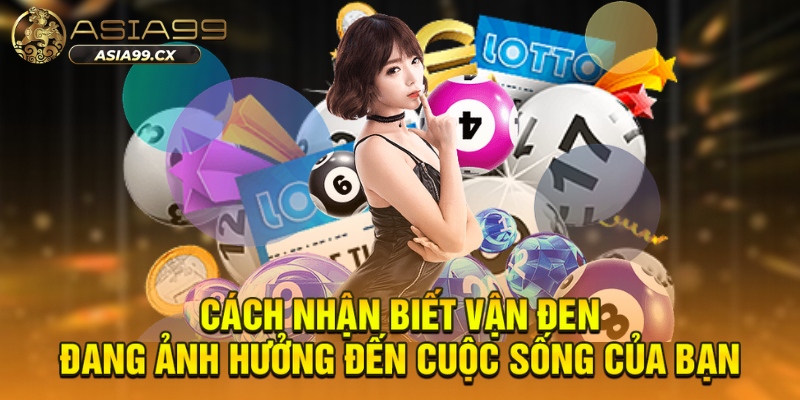 Cách nhận biết vận đen đang ảnh hưởng đến cuộc sống của bạn