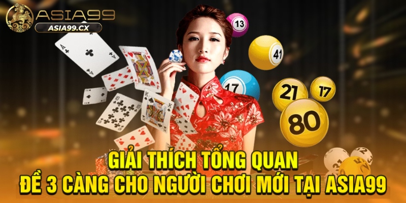 Giải thích tổng quan đề 3 càng cho người chơi mới tại ASIA99