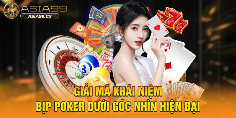 Cách Bịp Poker ASIA99 Thường Thấy Cần Cảnh Giác Cao