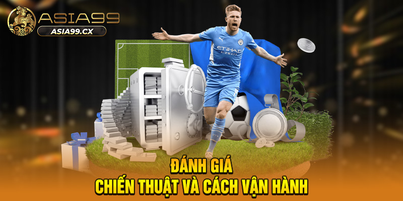 Đánh giá chiến thuật và cách vận hành