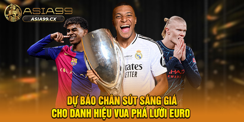 Dự báo chân sút sáng giá cho danh hiệu vua phá lưới euro 