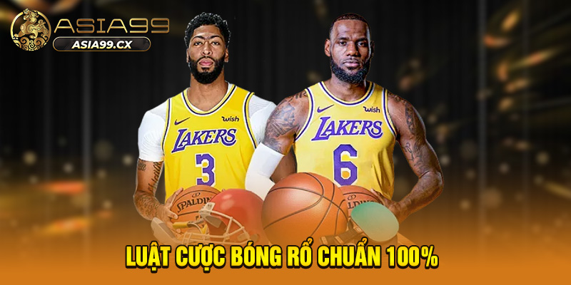 Luật cược bóng rổ chuẩn 100% 