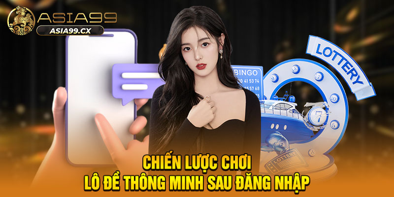 Đăng Nhập Đánh Lô Đề - Bước Vào Thế Giới Thông Minh Và An Toàn