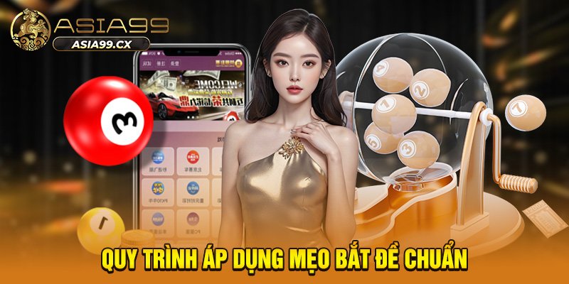 Quy trình áp dụng mẹo bắt đề chuẩn