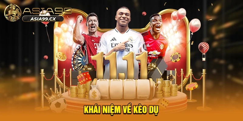 Khái niệm về kèo dụ