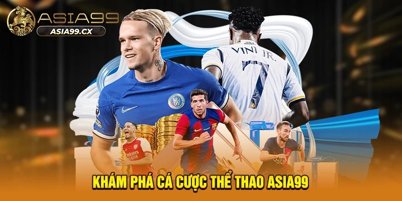 Khám phá cá cược thể thao Asia99