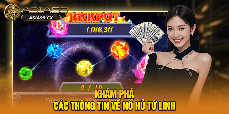 Khám phá các thông tin về nổ hủ tứ linh