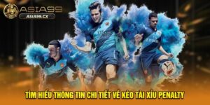 Tìm hiểu thông tin chi tiết về kèo tài xỉu penalty